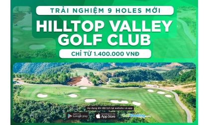  Đặt sân golf Hilltop Valley trải nghiệm 9 hole mới đầy thách thức