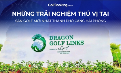 Những trải nghiệm thú vị về sân golf Đồi Rồng-Dragon Golf Links