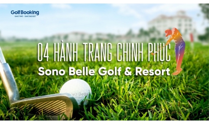  04 Hành trang cần thiết để chinh phục Sono Belle Golf Resort