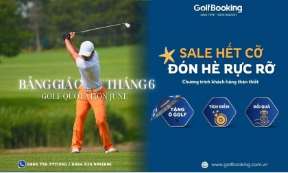 Bảng giá dịch vụ golf tháng 6/2025 - Hè tới! Giá mới!