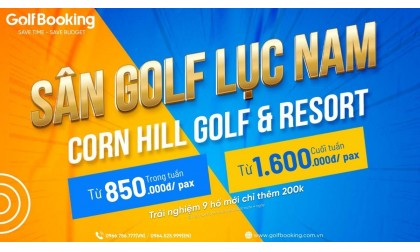 CORN HILL GOLF & RESORT – GIÁ MỚI NHẸ TÚI, DEAL CHẤT KHÓ CƯỠNG!