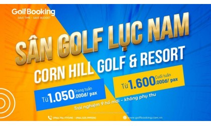 CORN HILL GOLF & RESORT – GIÁ MỚI NHẸ TÚI, DEAL CHẤT KHÓ CƯỠNG!